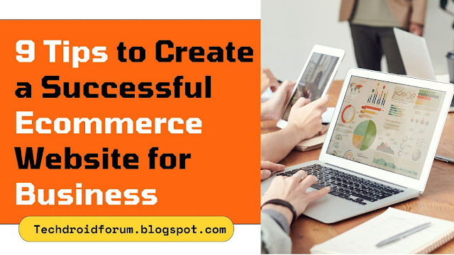 9 Tips to Create a Successful E-commerce Website for Business