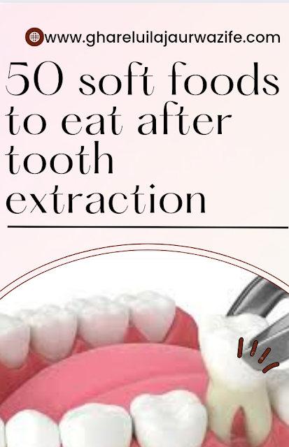 50 soft foods to eat after tooth extraction