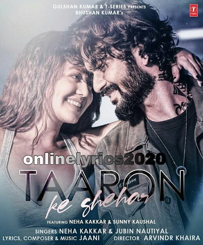 Taaron Ke Shehar Lyrics – Neha Kakkar | Jubin Nautiyal |onlinelyrics2020