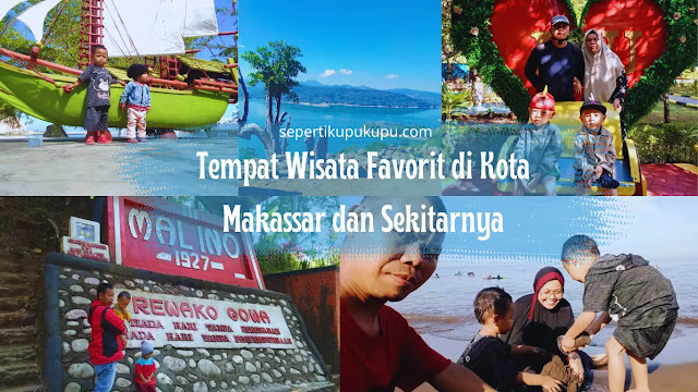 Tempat Wisata Favorit di Kota Makassar dan Sekitarnya