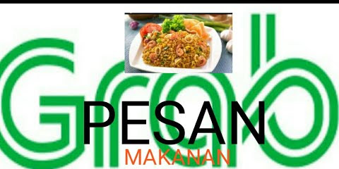 Cara Mudah Melakukan Pemesanan Makanan Lewat Aplikasi Grabfood