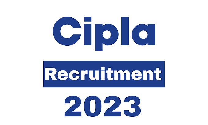 Cipla medicine Recruitment 2023 - Apply Online For Multiple Job Openings