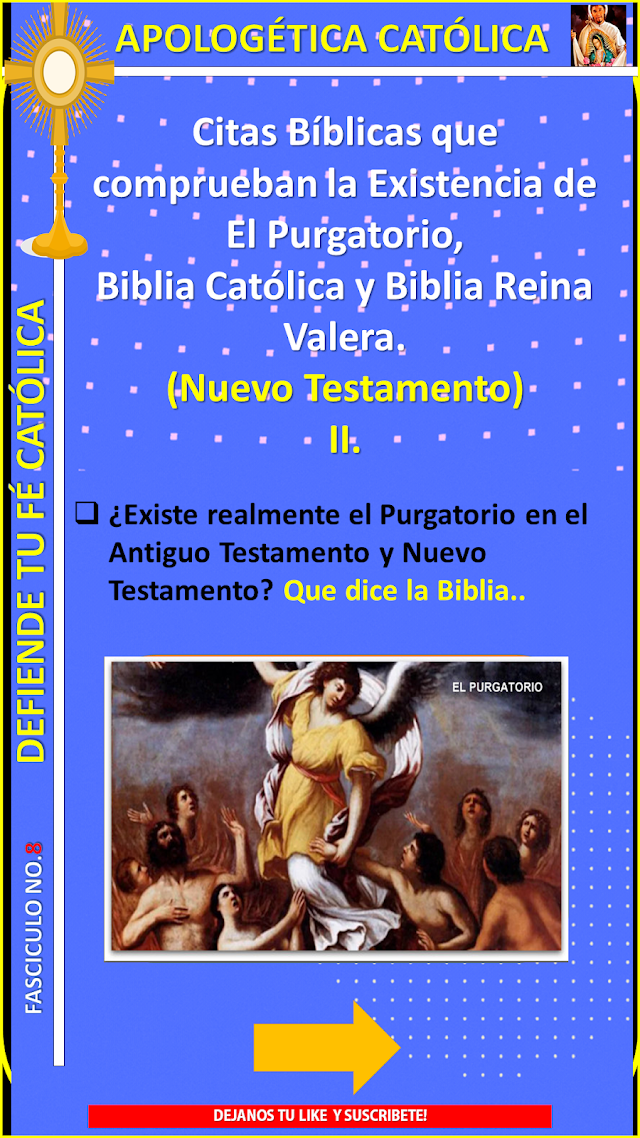 Apologética Católica: Fasciculo 8: Citas Biblicas que demuestran la Existencia del Purgatorio del Nuevo Testamento