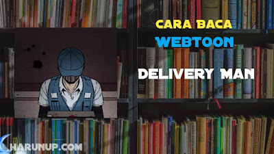 Baca Webtoon Delivery Man Full Episode