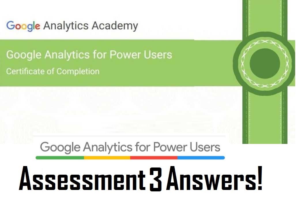 Google Analytics for Power Users Assessment 3 Answers