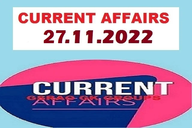 Current Affairs November 27-2022 || కరెంట్ అఫైర్స్ నవంబర్ 27-2022