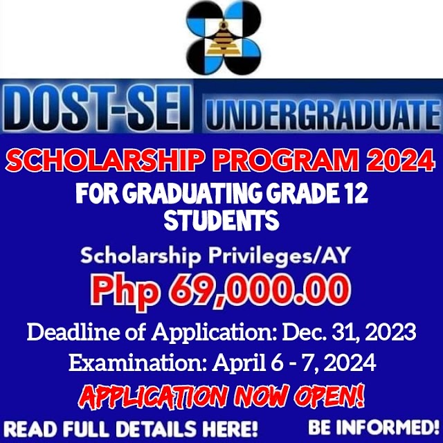 DOST - SEI Scholarship Program for 2024 now open for Application.