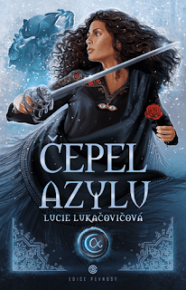 Čepel Azylu (Lucie Lukačovičová, volné pokračování Zákon Azylu, nakladatelství Epocha), fantasy