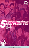 5 K-DRAMAS HISTÓRICOS QUE DEBES VER