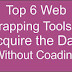 6 Web Scraping Tools To Acquire Data Without Coding