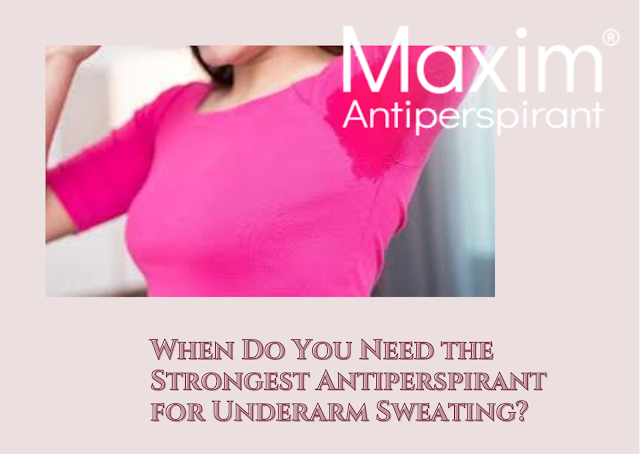 Strongest antiperspirant for underarm sweating