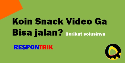 koin snack video ga bisa jalan