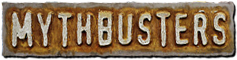 MYTHBUSTERS