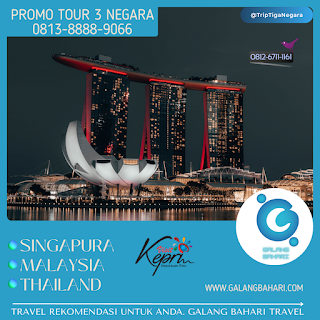 Promo Tour Trip Travel Tiga Negara Singapura Malaysia Thailand 081388889066