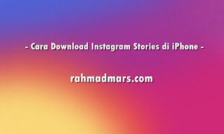 Gampang Banget Download Instagram Stories Di iPhone