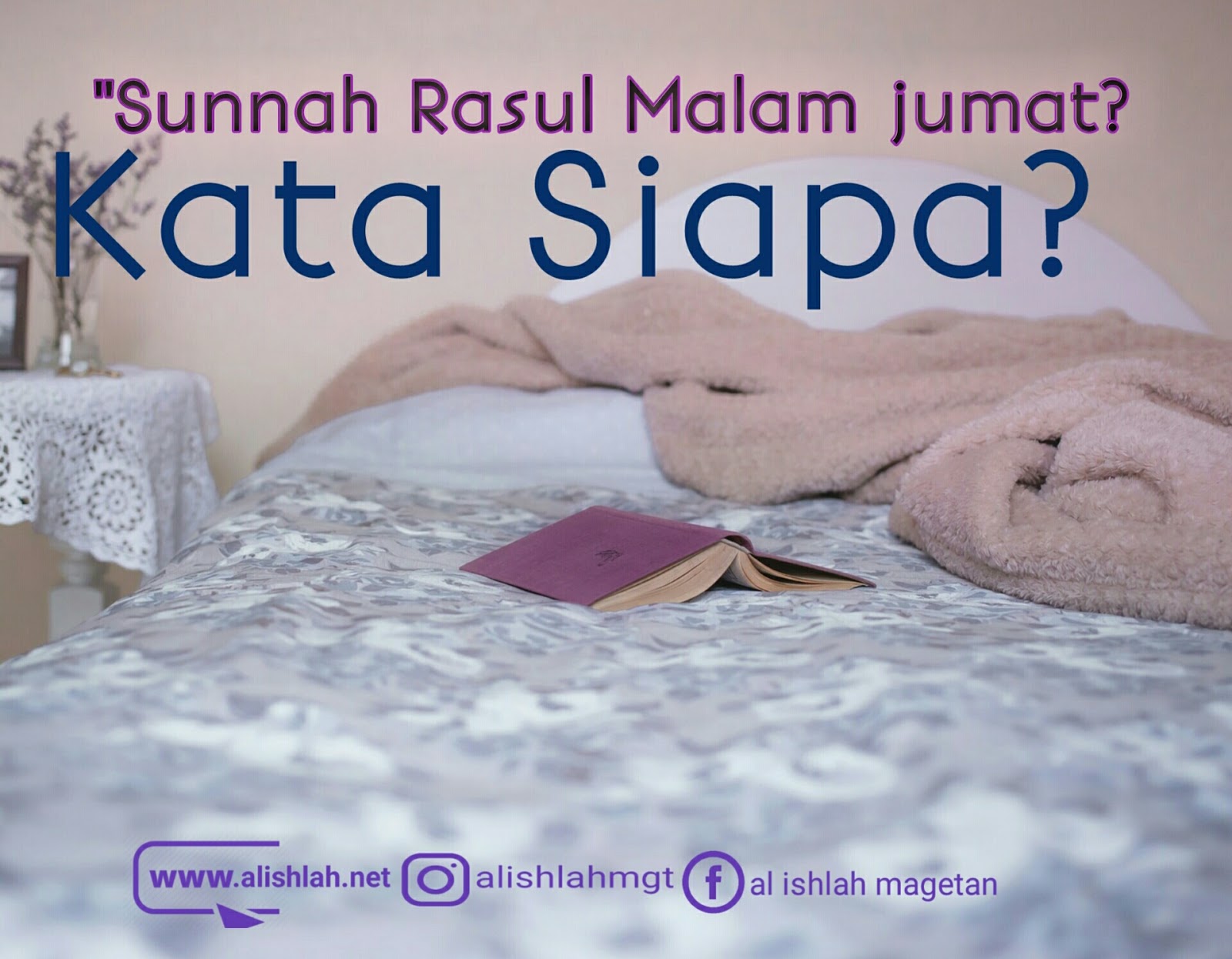 Sunnah Rasul Malam Jumat Kata Siapa AL ISHLAH