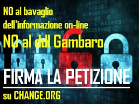 https://www.change.org/p/senato-della-repubblica-italiana-no-al-bavaglio-dell-informazione-on-line-no-al-ddl-gambaro 