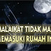 ASTAGHFIRULLAH !! Inilah Ciri-Ciri 20 Rumah yang Tidak Akan Dimasuki Malaikat..Nombor 14 Paling Banyak Dilakukan...