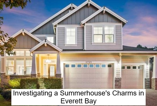 Investigating a Summerhouse's Charms in Everett Bay