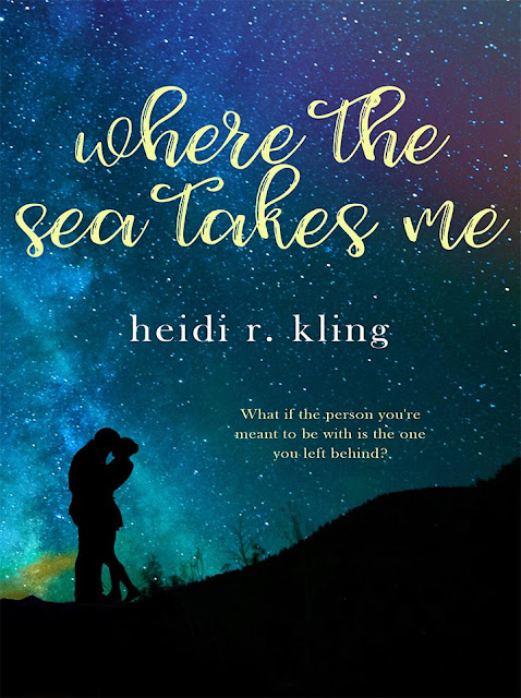 Where the Sea Takes Me (Sea Book 2) by Heidi R. Kling