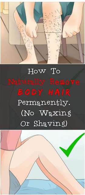 How To Naturally Remove Body Hair Permanently. 