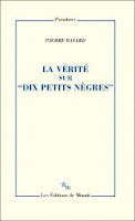 Pierre Bayard  La vérité sur "Dix petits nègres"  Minuit