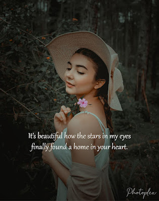 Happy Life Quotes - It's beautiful how the stars in my eyes finally found a home in your heart.