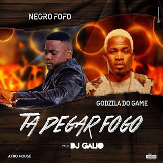 Negro-Fofo-ft.-Godzila-Do-Game-&-Dj-Gálio-Ta-Pegar-Fogo