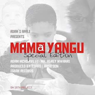 New Audio|Adam Mchomvu Ft Mh. Aggrey Mwanri-Mama Yangu|Download Mp3 Audio 