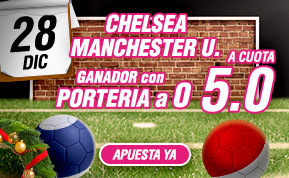 wanabet chelsea o United ganan + porteria 0 cuota 5 28 diciembre