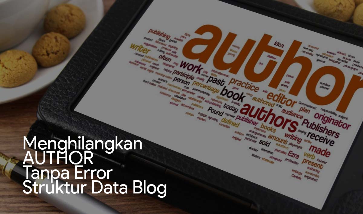 Menghilangkan Nama Author Dan Tanggal Post Tanpa Error Struktur Data Blog