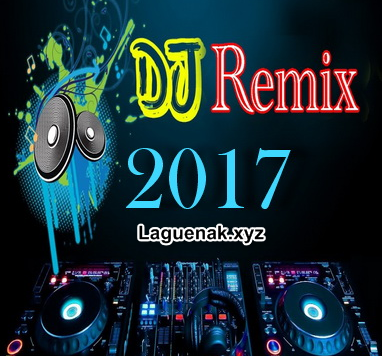 Download Lagu DJ Remix Mp3 Terbaru 2019 Nonstop Kumpulan 