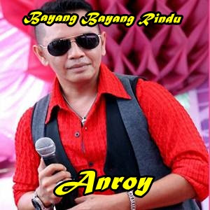 Anroy - Bayang Bayang Rindu Full Album 