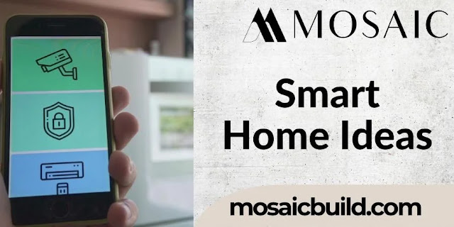 Smart Home Ideas - Mosaic Design Buiild