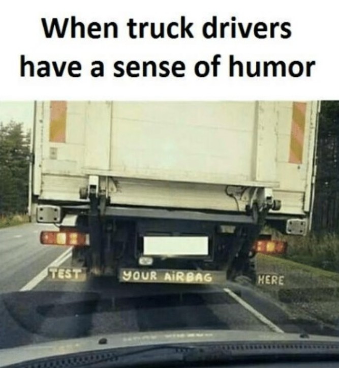 When truck drivers! - funny memes pictures, photos, images, pics, captions, jokes, quotes, wishes, quotes, sms, status, messages, wallpapers.