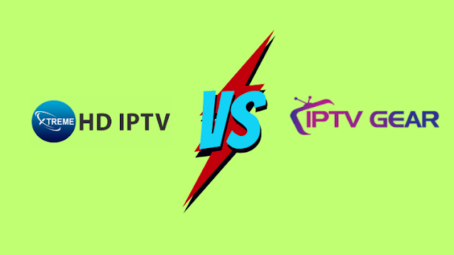 IPTV Gear vs XtremeHD IPTV