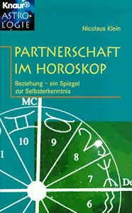 Partnerschaft im Horoskop: Beziehung - ein Spiegel zur Selbsterkenntnis (Knaur Taschenbücher. Esoterik)