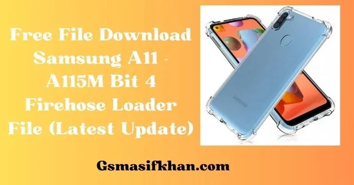 Samsung A11 - A115M Bit 4 Firehose Loader File