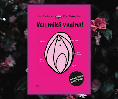 Ellen Støkken Dahl & Nina Brochmann: Vau, mikä vagina!