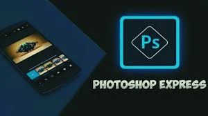 تحميل برنامج تحرير الصور والفيديوهات فوتشوب Adobe Photoshop Express للأندرويد والأيفون والكمبيوتر