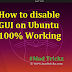 How to disable GUI on boot in Ubuntu | Ubuntu Problems