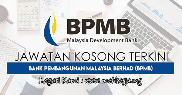 Jawatan Kosong Terkini 2018 di Bank Pembangunan Malaysia Berhad (BPMB)