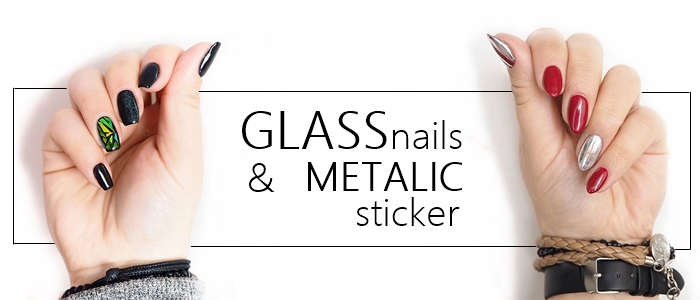 GLASS NAILS & METALIC STICKER - MODNE I PROSTE ZDOBIENIA PAZNOKCI