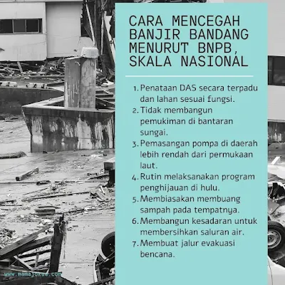 Cara Mencegah Banjir Bandang Menurut BNPB, Skala Nasional