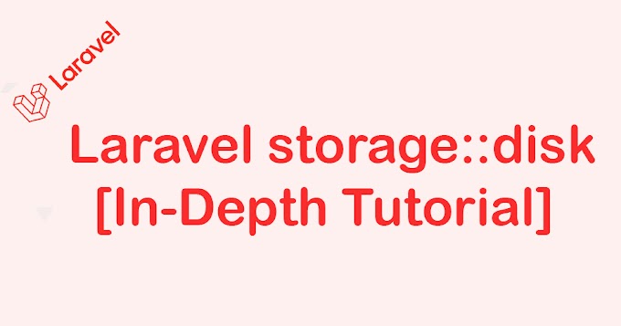 Laravel storage::disk [In-Depth Tutorial]