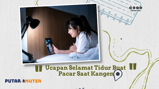 Ucapan Selamat Tidur Buat Pacar Saat Kangen