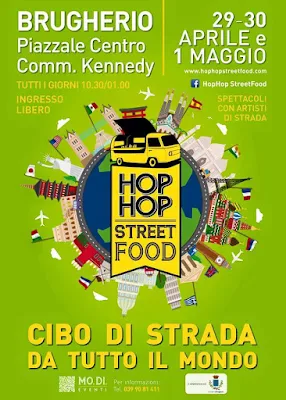 Hop Hop Street Food 29 e 30 Aprile - 1 Maggio Brugherio (MB)  2016