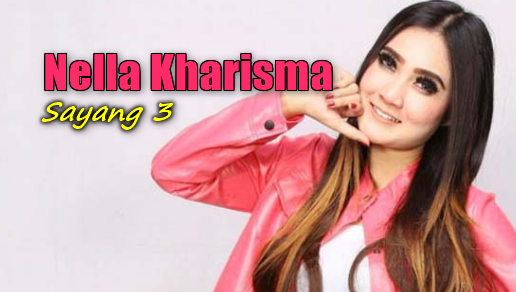  Kalian sanggup download lagu Nella Kharisma  Download Lagu Nella Kharisma - Sayang 3 Mp3 Single Terbaru 2018