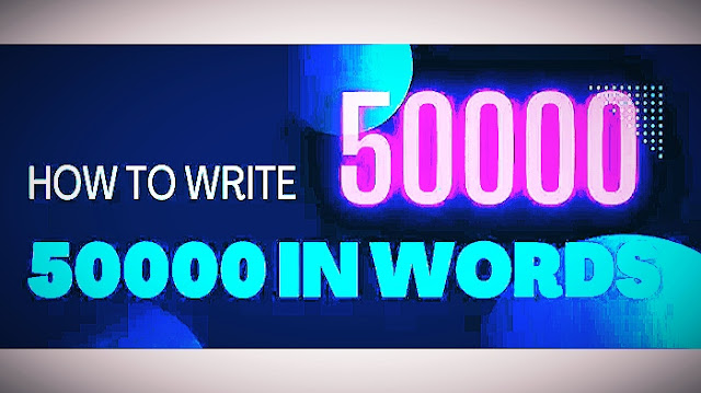 50000 in words - 50000 को शब्दों में कैसे लिखें