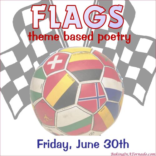 Flags, poetry challenge based on a theme. | Graphic property of www.BakingInATornado.com | #poetry #blogging